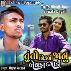 Tu To Nikali Janu Bewafa Dagali